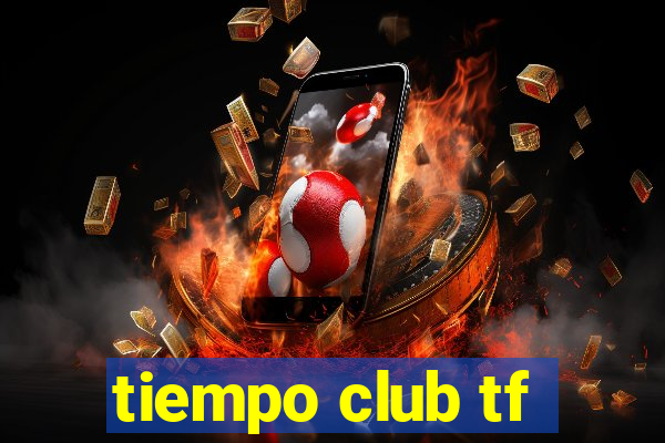 tiempo club tf