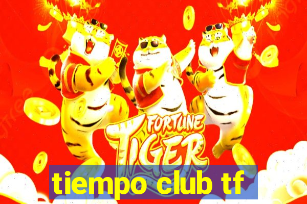 tiempo club tf