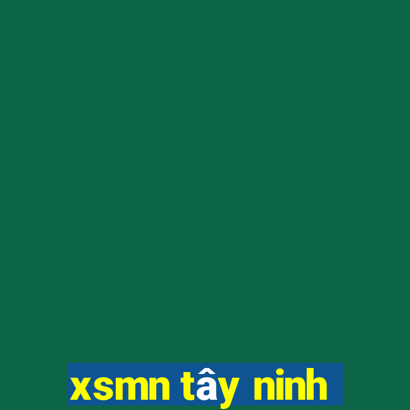 xsmn tây ninh