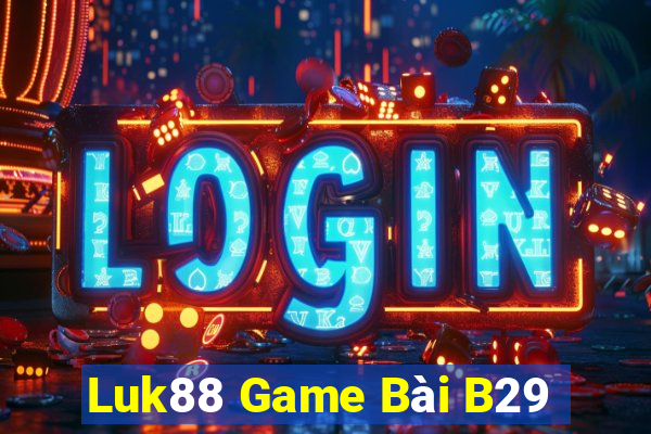 Luk88 Game Bài B29