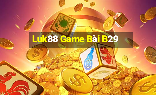 Luk88 Game Bài B29