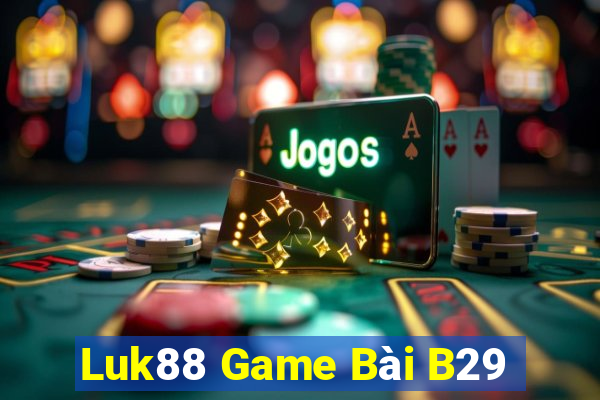 Luk88 Game Bài B29