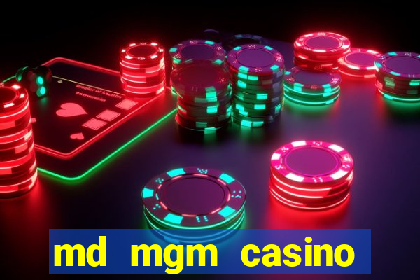 md mgm casino table games