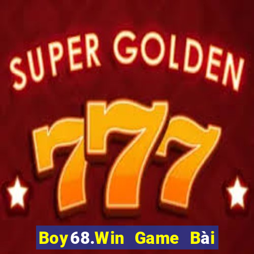 Boy68.Win Game Bài Trên Máy Tính