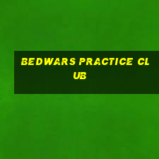 bedwars practice club