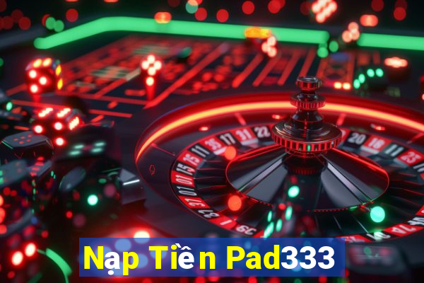 Nạp Tiền Pad333