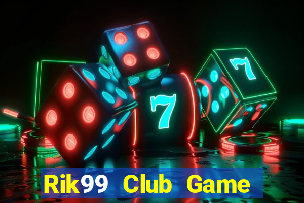 Rik99 Club Game Bài 247