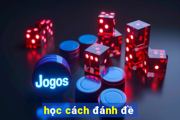 học cách đánh đề