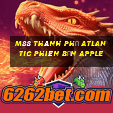 M88 Thành phố Atlantic phiên bản Apple