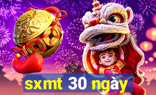 sxmt 30 ngày