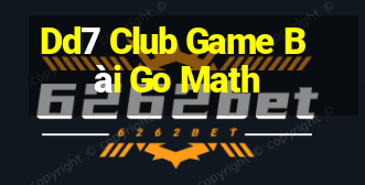 Dd7 Club Game Bài Go Math