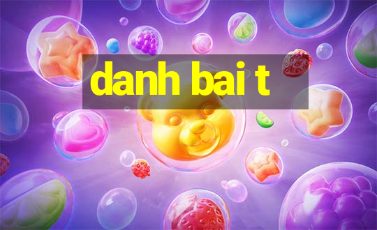 danh bai t