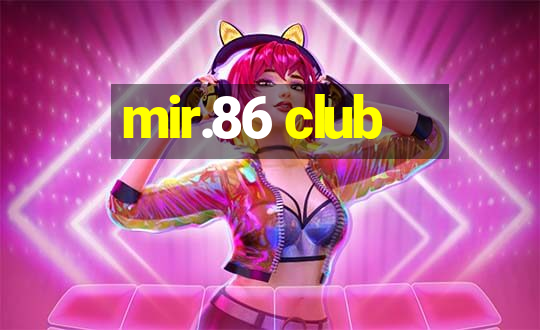 mir.86 club