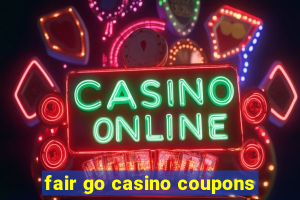 fair go casino coupons