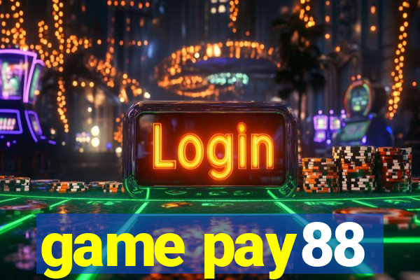 game pay88