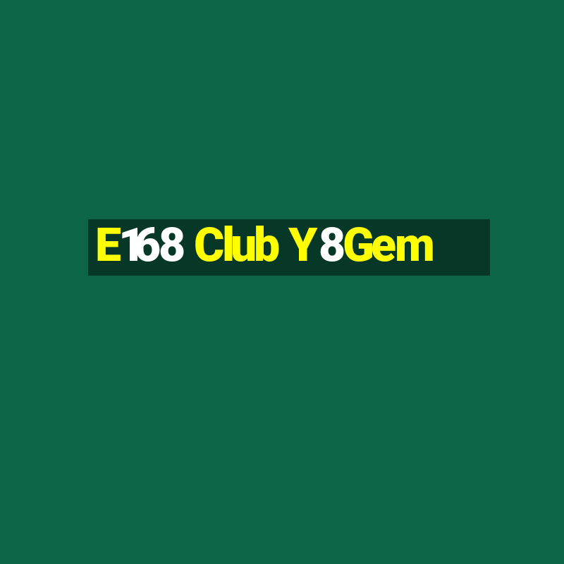 E168 Club Y8Gem