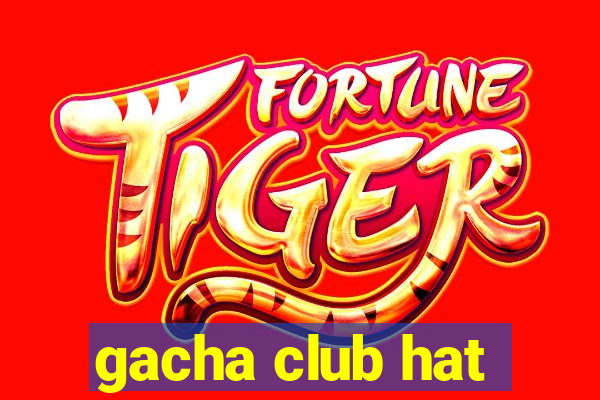 gacha club hat