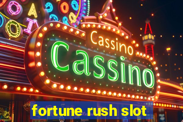 fortune rush slot