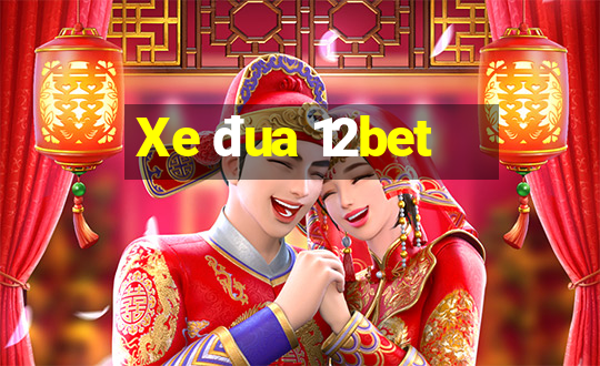 Xe đua 12bet