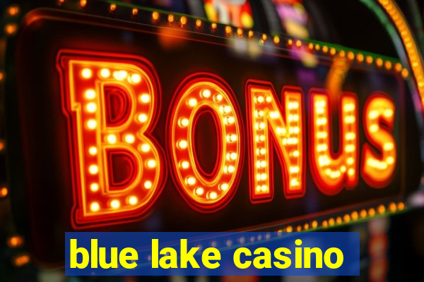 blue lake casino