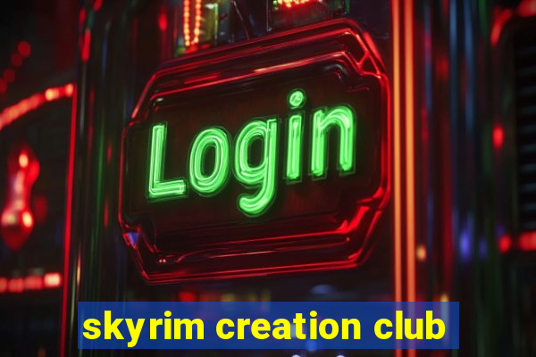 skyrim creation club