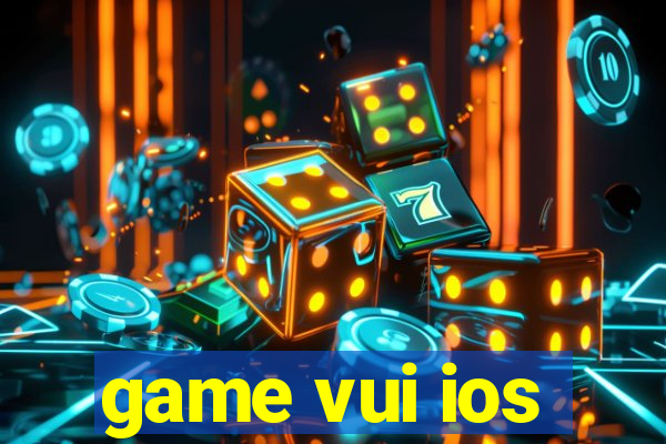 game vui ios