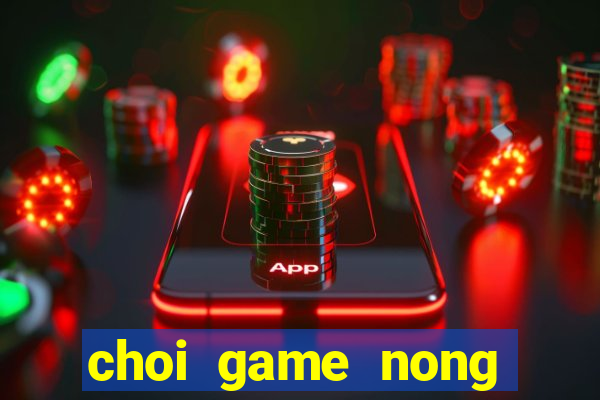 choi game nong trai chan nuoi