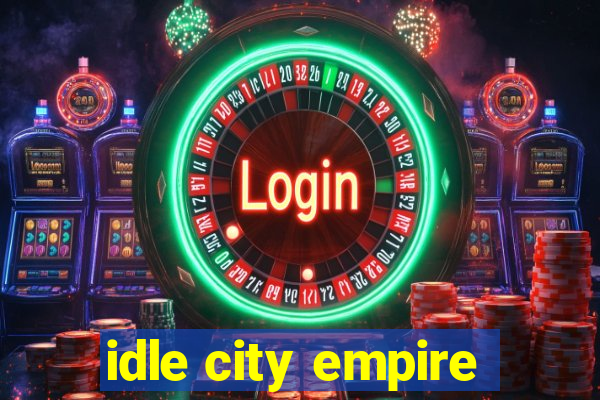 idle city empire