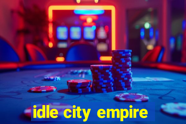 idle city empire