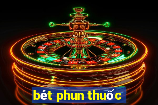 bét phun thuốc