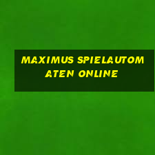 maximus spielautomaten online