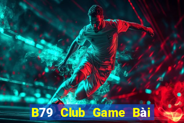 B79 Club Game Bài Sinh Tử