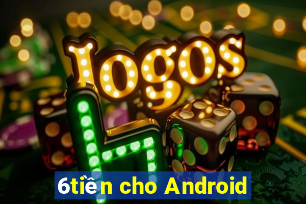 6tiền cho Android