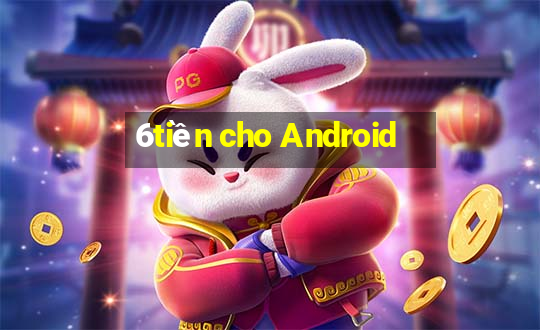 6tiền cho Android