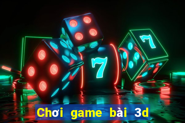 Chơi game bài 3d cho Android