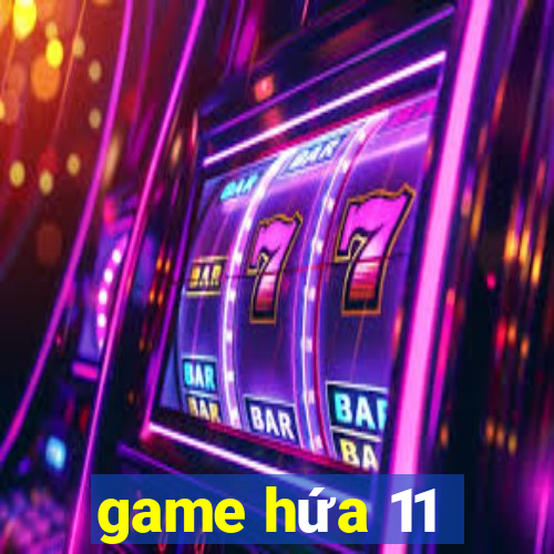 game hứa 11