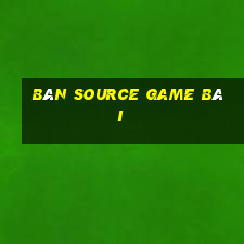 bán source game bài