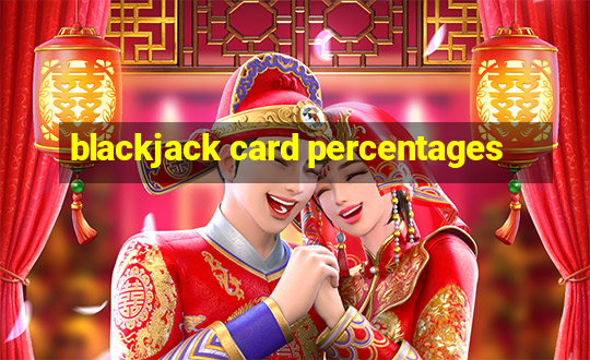 blackjack card percentages