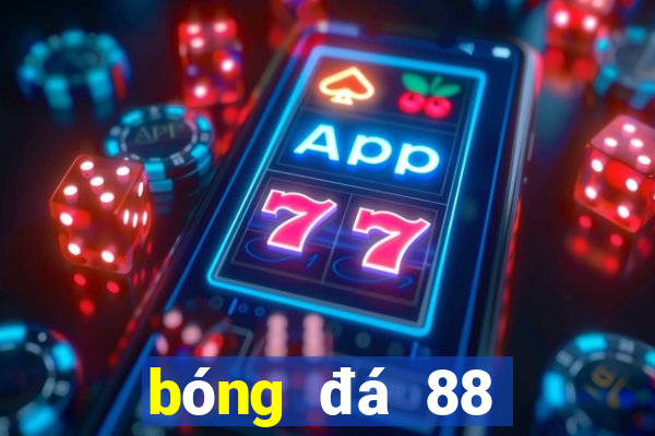 bóng đá 88 chấm com