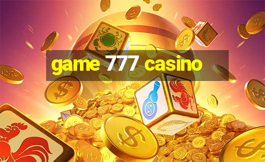 game 777 casino