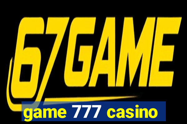 game 777 casino