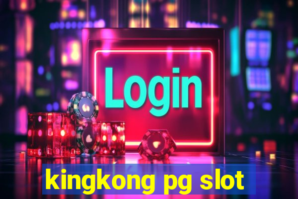 kingkong pg slot