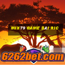 Mix79 Game Bài Ric