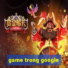 game trong google