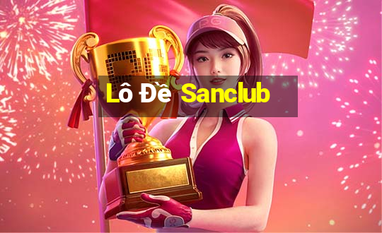 Lô Đề Sanclub