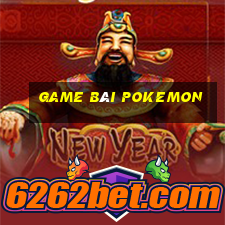 game bài pokemon