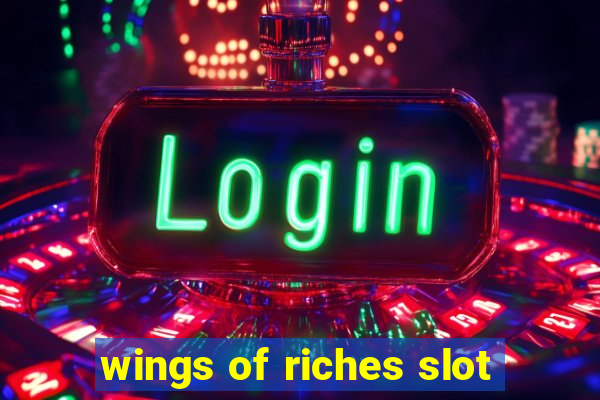 wings of riches slot