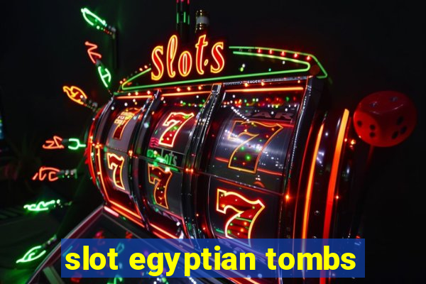 slot egyptian tombs