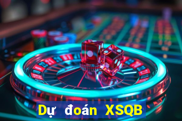 Dự đoán XSQB ngày 26