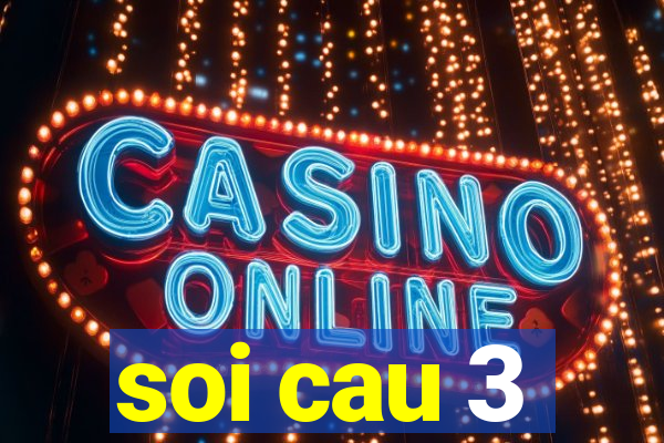 soi cau 3